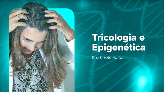Tricologia-e-Epigenetica